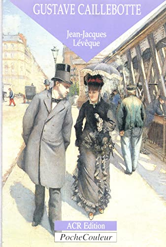 Gustave Caillebotte. L'oublie de l'Impressionnisme (1848-1894) (PocheCouleur NÂ° 6) (French Edition)