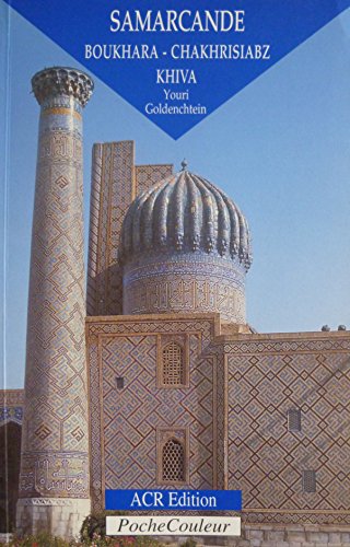 Stock image for Samarcande, Boukhara, Chakhrisiabz, Khiva for sale by Ammareal