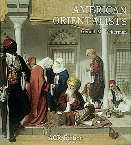 American Orientalists (The Orientalists) (9782867700781) by Ackerman, Gerald