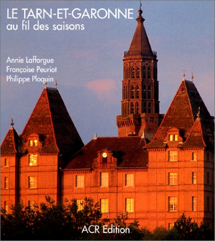 Beispielbild fr Le Tarn-et-Garonne au fil des saisons zum Verkauf von medimops