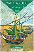 Stock image for Vincent Van Gogh : Les Chemins du soleil for sale by Ammareal