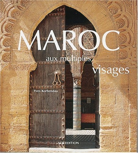 Beispielbild fr Maroc aux multiples visages (ORIENTALISME) zum Verkauf von Bernhard Kiewel Rare Books