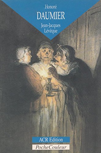 9782867701269: Honor Daumier (1808-1879): Les dessins d'une Comdie humaine (Poche Couleur S.)