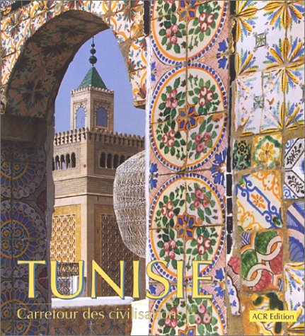 9782867701351: Tunisie: Carrefour DES Civilisations