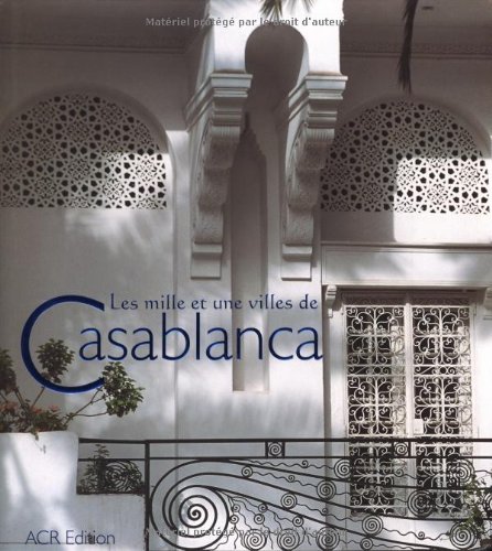 Imagen de archivo de Les mille et une villes de Casablanca [Mar 17, 2003] Eleb, Monique et. a la venta por Shanti