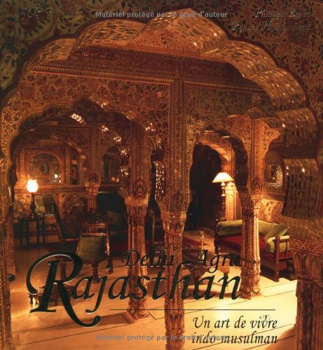 Stock image for Rajasthan Delhi-Agra : Un art de vivre indo-musulman for sale by medimops