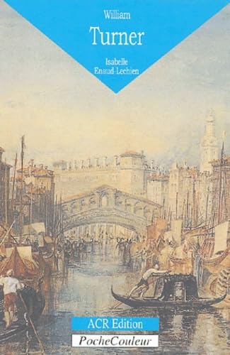 Imagen de archivo de William Turner. Une figure majeure de l'art britannique (1775-1851) (PocheCouleur No. 37) (French Edition) a la venta por ThriftBooks-Atlanta