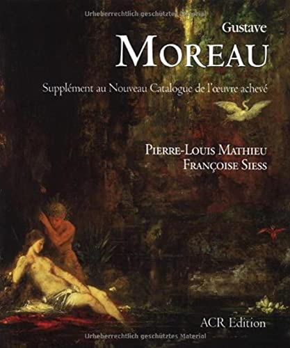 9782867701825: Gustave Moreau: Supplment au Nouveau Catalogue de l'oeuvre achev
