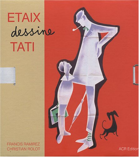 Beispielbild fr Etaix dessine Tati : Portrait d'une collaboration zum Verkauf von Les Lointains du Monde