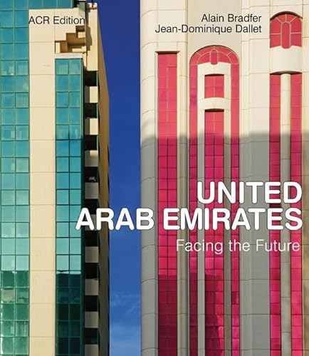 Imagen de archivo de United Arab Emirates: Facing the Future a la venta por LeLivreVert