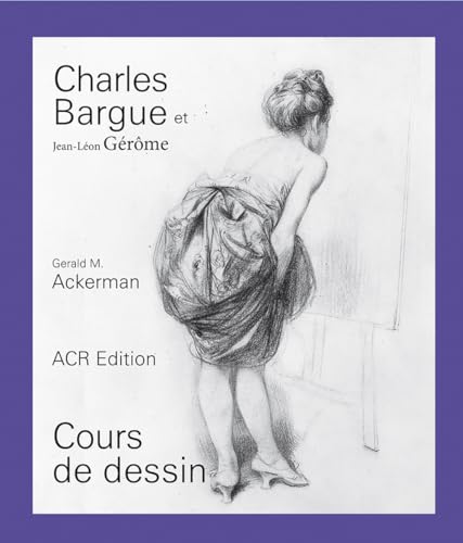 9782867702020: Charles Bargue et Jean-Lon Grome, cours de dessin