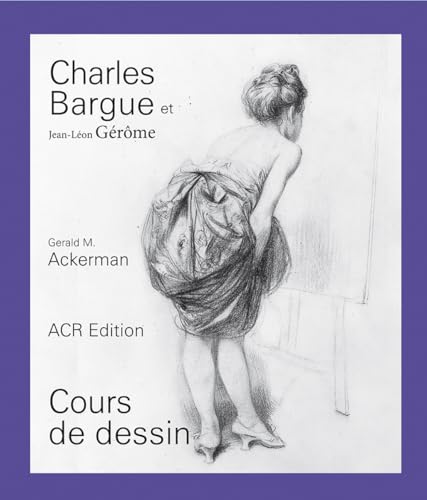 9782867702020: Charles Bargue et Jean-Lon Grme: Cours de dessin (French Edition)