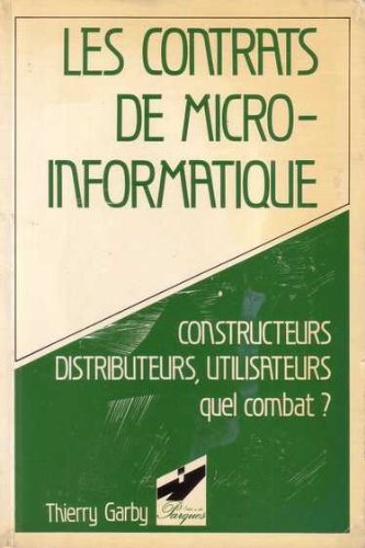 9782867710056: Les Contrats de micro-informatique : Constructeurs, distributeurs, utilisateurs, quel combat ?