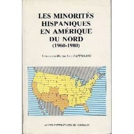 Beispielbild fr Les Minorits hispaniques en Amrique du Nord : 1960-1980, conflits idologiques et changes culturels zum Verkauf von medimops