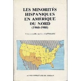 Imagen de archivo de Les Minorits hispaniques en Amrique du Nord : 1960-1980, conflits idologiques et changes culturels a la venta por medimops