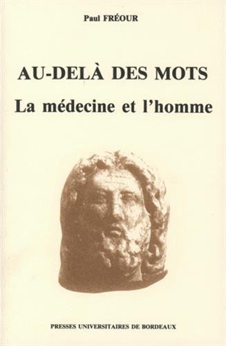 Stock image for Au-del des mots. La mdecine et l'homme. for sale by Le-Livre