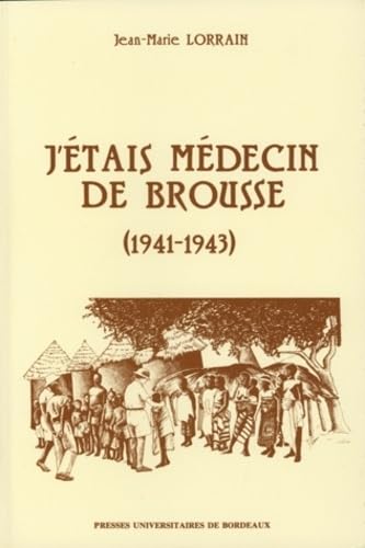 Stock image for J'tais mdecin de brousse (1941-1943) for sale by Le-Livre