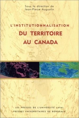 Beispielbild fr L'institutionnalisation du territoire au Canada zum Verkauf von medimops