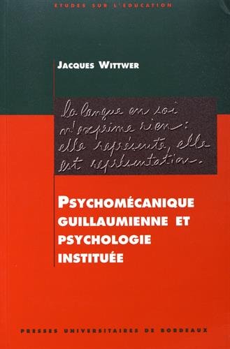 Stock image for Psychomcanique guillaumienne et psychologie institue for sale by librairie le Parnasse