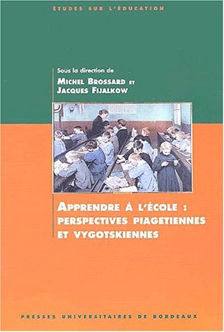 Stock image for Apprendre  l'cole : perspectives piagtiennes et vygotskiennes for sale by Ammareal