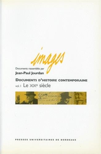 Imagen de archivo de Documents d'histoire contemporaine: Le XIXe sicle (volume I) a la venta por Ammareal