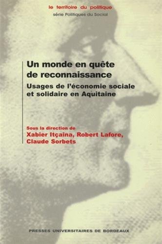 9782867813443: Un monde en qute de reconnaissance: Usages de l'conomie sociale et solidaire en Aquitaine