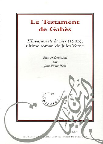 Le testament de Gabes L'invasion de la mer 1905 ultime roman de Jules Verne