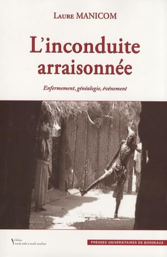 L'inconduite arraisonnee. Enfermement genealogie evenement