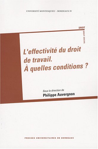 Beispielbild fr Effectivite du droit du travail a quelles conditions zum Verkauf von Librairie La Canopee. Inc.