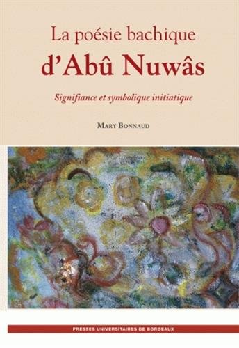 9782867814976: La posie bachique d'Ab Nuws: Signifiance et symbolique initiatique