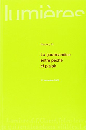 Beispielbild fr Lumieres No 11 La gourmandise entre peche et plaisir zum Verkauf von Librairie La Canopee. Inc.