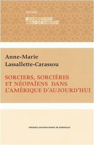 Beispielbild fr Sorciers sorcieres et neopaiens dans l'Amerique d'aujourd'hui zum Verkauf von Librairie La Canopee. Inc.