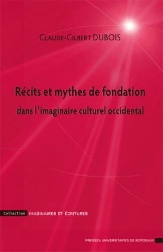 Recits et muthes de fondation dans l'imaginaire culturel occidental