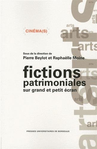 Fictions patrimoniales sur grand et petit ecran