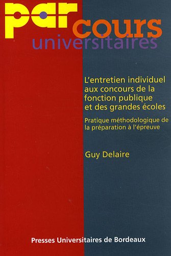 9782867815645: L'entretien individuel aux concours de la fonction publique et des grandes coles: Pratique mthodologique de la prparation  l'preuve orale (Parcours universitaire)