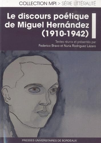 Le discours poetique de Miguel Hernandez 1910 1942