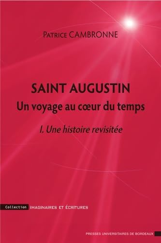 Beispielbild fr Saint Augustin Un voyage au coeur du temps Vol 1 Une histoire zum Verkauf von Librairie La Canopee. Inc.