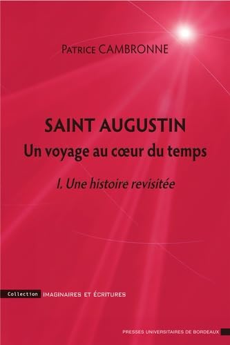 9782867816291: Saint Augustin, un voyage au coeur du temps: Une histoire revisite