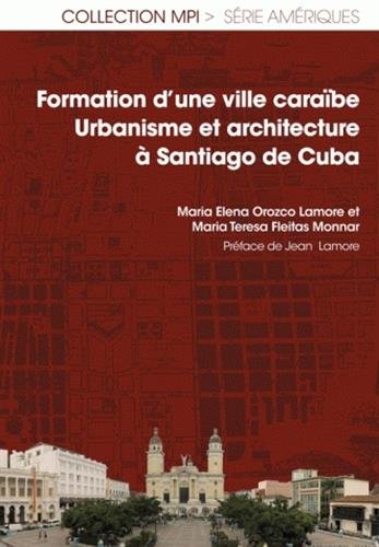 Beispielbild fr Formation d'une ville caraibe Urbanisme et architecture a Santia zum Verkauf von Librairie La Canopee. Inc.