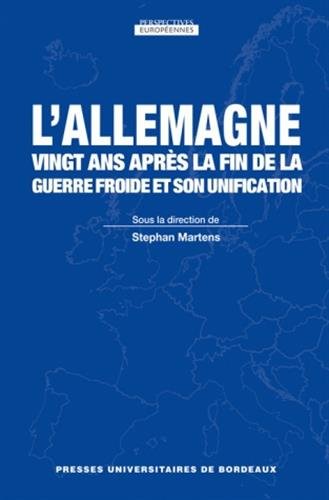 L'Allemagne vingt ans apres la fin de la guerre froide et son unification