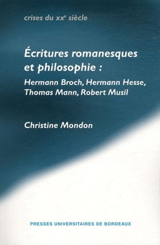 Ecritures romanesques et philosophie Hermann Broch Hermann Hesse Thomas Mann Robert Musil