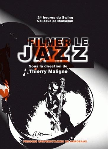 Filmer le jazz Colloque de Monsegur 04 2009