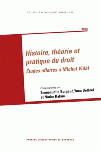 Beispielbild fr Histoire, Thorie Et Pratique Du Droit : tudes Offertes  Michel Vidal zum Verkauf von RECYCLIVRE