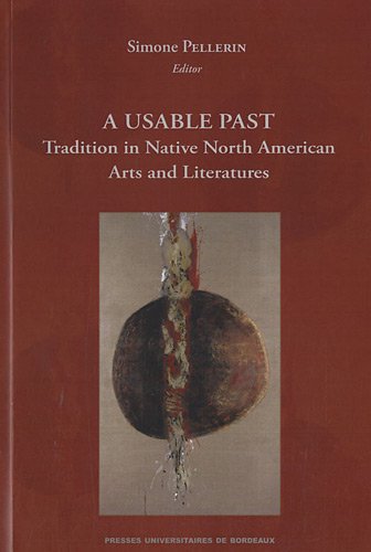 Beispielbild fr A usable past : tradition in native American arts and literature zum Verkauf von LeLivreVert