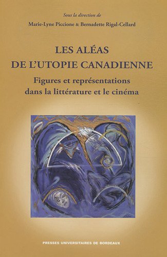 Stock image for Les aleas de l'utopie canadienne Figures et representations dans for sale by Librairie La Canopee. Inc.