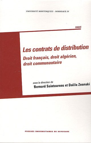 Imagen de archivo de Les contrats de distribution : Droit franais, droit algrien, droit communautaire a la venta por medimops