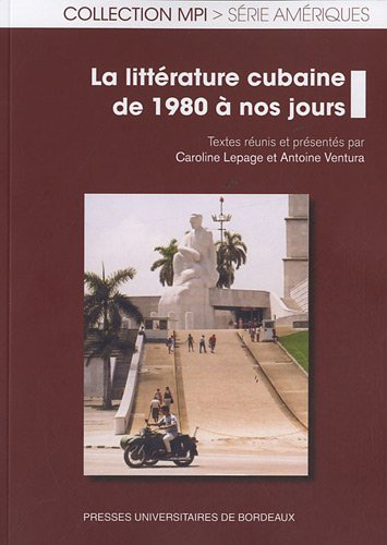 La litterature cubaine des annees 1980 a nos jours