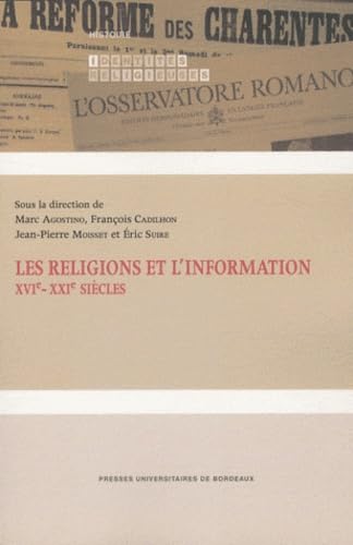 Religions et L'information (Les) XVIe XXIe siecles