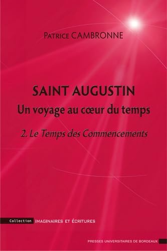 Beispielbild fr Saint Augustin Un voyage au coeur du temps Vol 2 Le temps des zum Verkauf von Librairie La Canopee. Inc.