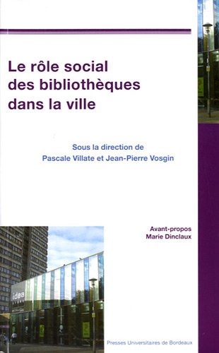 Beispielbild fr Le rle social des bibliothques dans la ville zum Verkauf von medimops